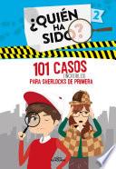 Libro 101 casos increíbles para Sherlocks de primera (Serie ¿Quién ha sido? 2)