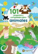 Libro 101 Preguntas Y Curiosidades Sobre Animales / 101 Questions and Curiosities Abou T Animals