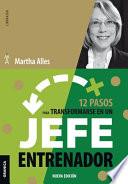 Libro 12 Pasos Para Transformarse En Un Jefe Entrenador