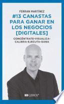 Libro #13 canastas para ganar en los negocios [digitales]