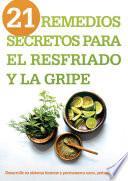 Libro 21 remedios secretos para el resfriado y la gripe