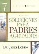 Libro 7 Soluciones Para Padres Agotados