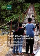 Libro ACCIÓN SOCIOEDUCATIVA CON COLECTIVOS VULNERABLES