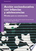 Libro Acción socioeducativa con infancias y adolescencias