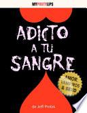 Libro Adicto a tu Sangre