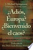 Libro ¿Adiós, Europa? ¿Bienvenido El Caos?