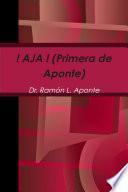 Libro ! AJA ! (Primera de Aponte)