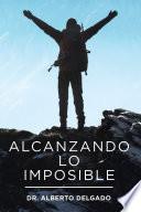 Libro Alcanzando Lo Imposible