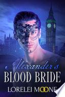 Libro Alexander's Blood Bride: A Steamy BBW Vampire Romance