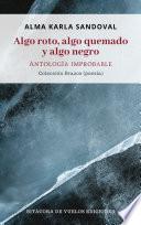 Libro Algo roto, algo quemado y algo negro. Antología improbable