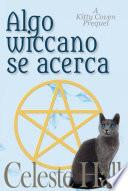 Libro Algo wiccano se acerca