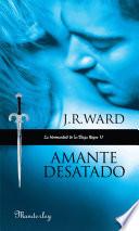 Libro Amante Desatado (La Hermandad de la Daga Negra 5)