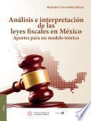 Libro Análisis e intrepretación de las Leyes Fiscales en México