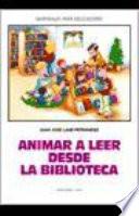 Libro Animar a leer desde la biblioteca