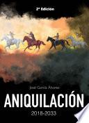 Libro ANIQUILACIÓN 2018-2033