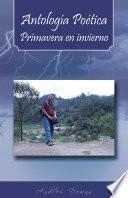 Libro Antología Poética Primavera en invierno