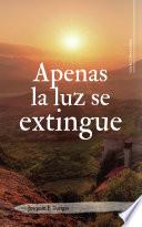 Libro Apenas la luz se extingue