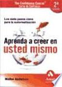 Libro APRENDA A CREER EN USTED MISMO