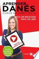 Libro Aprender Danés - Fácil de Leer - Fácil de Escuchar - Texto Paralelo: Curso en Audio, No. 2