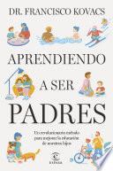 Libro Aprendiendo a ser padres. El método Kovacs