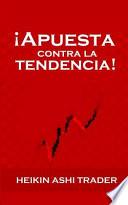 Libro ¡apuesta Contra La Tendencia!