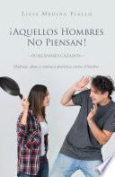 Libro Aquellos Hombres No Piensan