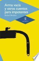 Libro Arma vacía y otros cuentos para impotentes
