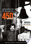 Libro Arquidiócesis de Bogotá, 450 años: miradas sobre su historia