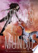 Libro Atados al mundo