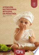 Libro Atención nutricional integral en pediatría