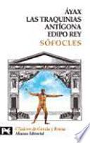 Libro Ayax, las traquinias, Antigona y Edipo Rey / Ajax, the Trachiniae, Antigone and Oedipus Rex