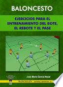 Libro Baloncesto: ejercicios para el entrenamiento del bote, el rebote y el pase