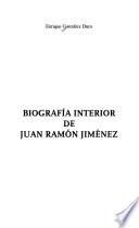 Libro Biografía interior de Juan Ramón Jiménez