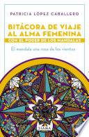 Libro Bitácora de viaje al alma femenina con el poder de los mandalas