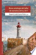 Libro Breve antología del taller de narrativa 2016 y 2017