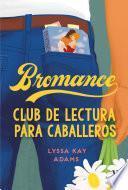 Libro Bromance. Club de lectura para caballeros
