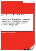 Libro Caminos de la Globalización. Evolución e Implicaciones Políticas, Económicas, y Educativas en América Latina hasta la pandemia del siglo XXI