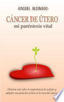 Libro Cáncer de útero. Mi paréntesis vital