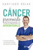 Libro Cáncer. Prevenirlo, entenderlo, afrontarlo