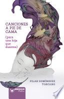 Libro Canciones a Pie de Cama (para una hija que duerme)