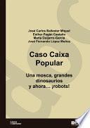 Libro Caso Caixa Popular. Una mosca, grandes dinosaurios y ahora ¡robots!