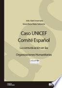 Libro Caso UNICEF Comité Español La comunicación en las Organizaciones Humanitarias