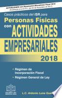 Libro CASOS PRACTICOS DEL ISR PARA PERSONAS FISICAS CON ACTIVIDADES EMPRESARIALES 2018