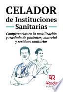 Libro Celador de Instituciones Sanitarias. Competencias en la movilización y traslado de pacientes, material y residuos sanitarios