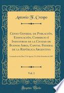 Libro Censo General de Población, Edificación, Comercio é Industrias de la Ciudad de Buenos Aires, Capital Federal de la República Argentina, Vol. 1