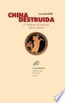 Libro China destruida (y otras flautas, dulces y traveseras)