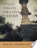 Libro Cinco amigos para una bohemia