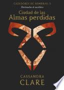 Libro Ciudad de las Almas perdidas. Cazadores de sombras 5