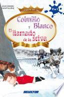 Libro Colmillo blanco y El llamado de la selva