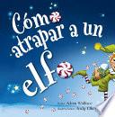 Libro Cómo Atrapar a Un Elfo